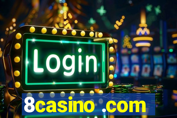 8casino .com